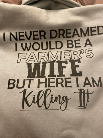 I Never Dreamed i would be a Farmers Wife Standard Hoodie